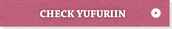 CHECK YUFURIIN